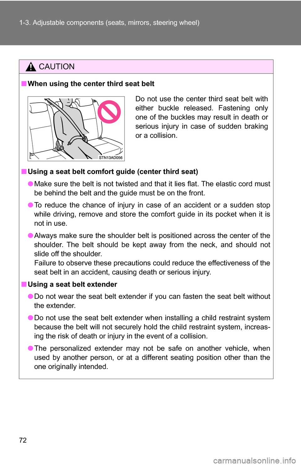 TOYOTA SEQUOIA 2008 2.G Manual PDF 72 1-3. Adjustable components (seats, mirrors, steering wheel)
CAUTION
■When using the center third seat belt
■ Using a seat belt comfort guide (center third seat)
● Make sure the belt is not t TOYOTA SEQUOIA 2008 2.G Manual PDF 72 1-3. Adjustable components (seats, mirrors, steering wheel)
CAUTION
■When using the center third seat belt
■ Using a seat belt comfort guide (center third seat)
● Make sure the belt is not t