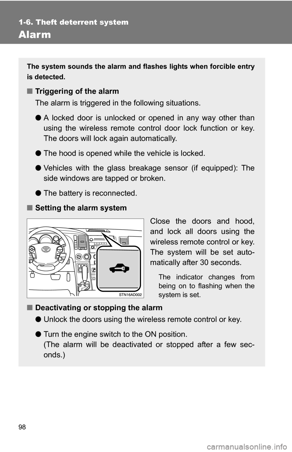 TOYOTA SEQUOIA 2008 2.G Owners Manual 98
1-6. Theft deterrent system
Alarm
The system sounds the alarm and flashes lights when forcible entry
is detected.
■ Triggering of the alarm
The alarm is triggered in the following situations.
● TOYOTA SEQUOIA 2008 2.G Owners Manual 98
1-6. Theft deterrent system
Alarm
The system sounds the alarm and flashes lights when forcible entry
is detected.
■ Triggering of the alarm
The alarm is triggered in the following situations.
●