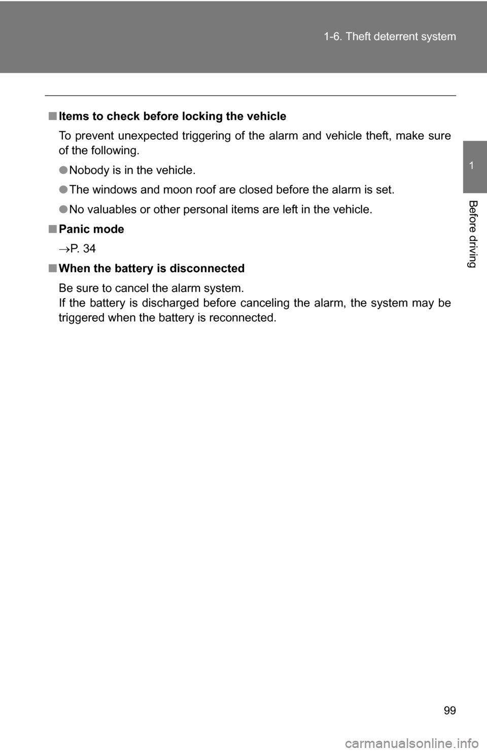 TOYOTA SEQUOIA 2008 2.G Owners Manual 99
1-6. Theft deterrent system
1
Before driving
■
Items to check before locking the vehicle
To prevent unexpected triggering of the alarm and vehicle theft, make sure
of the following.
●Nobody is TOYOTA SEQUOIA 2008 2.G Owners Manual 99
1-6. Theft deterrent system
1
Before driving
■
Items to check before locking the vehicle
To prevent unexpected triggering of the alarm and vehicle theft, make sure
of the following.
●Nobody is