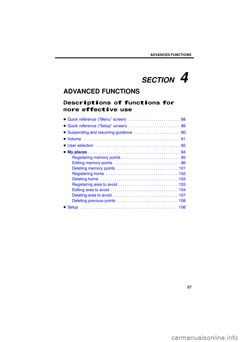 TOYOTA SEQUOIA 2009 2.G Navigation Manual SECTION   4
ADVANCED FUNCTIONS
87
ADVANCED FUNCTIONS

\f	   	\b  \b\f	  \b	

	
  \b\b\f  
 Quick reference (“Menu” screen) 88 . . . . . . . . . . . . . . . . . . . . . .