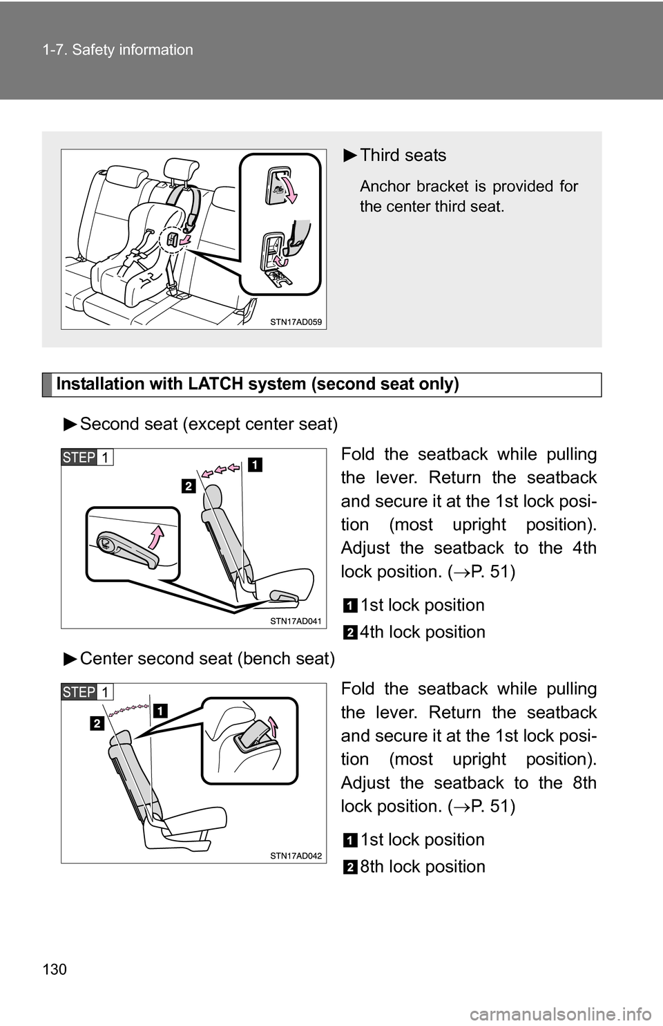 TOYOTA SEQUOIA 2009 2.G Owners Manual 130 1-7. Safety information
Installation with LATCH system (second seat only)
Second seat (except center seat)Fold the seatback while pulling
the lever. Return the seatback
and secure it at the 1st lo TOYOTA SEQUOIA 2009 2.G Owners Manual 130 1-7. Safety information
Installation with LATCH system (second seat only)
Second seat (except center seat)Fold the seatback while pulling
the lever. Return the seatback
and secure it at the 1st lo
