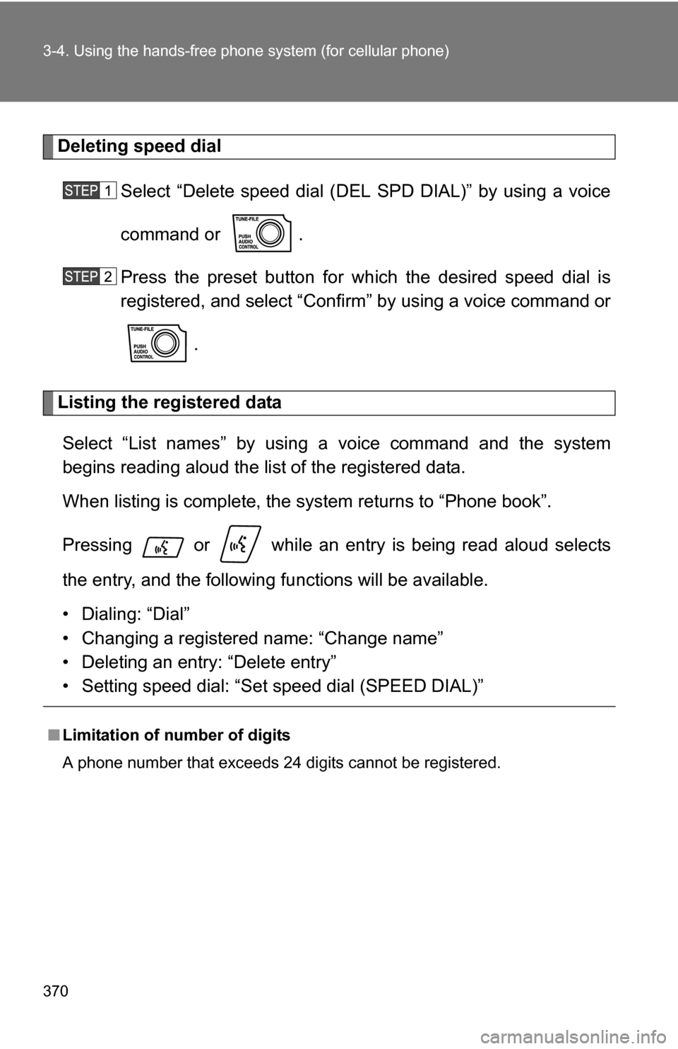 TOYOTA SEQUOIA 2009 2.G Owners Manual 370 3-4. Using the hands-free phone system (for cellular phone)
Deleting speed dial
Select “Delete speed dial (DEL  SPD DIAL)” by using a voice
command or  .
Press the preset button for wh ich the