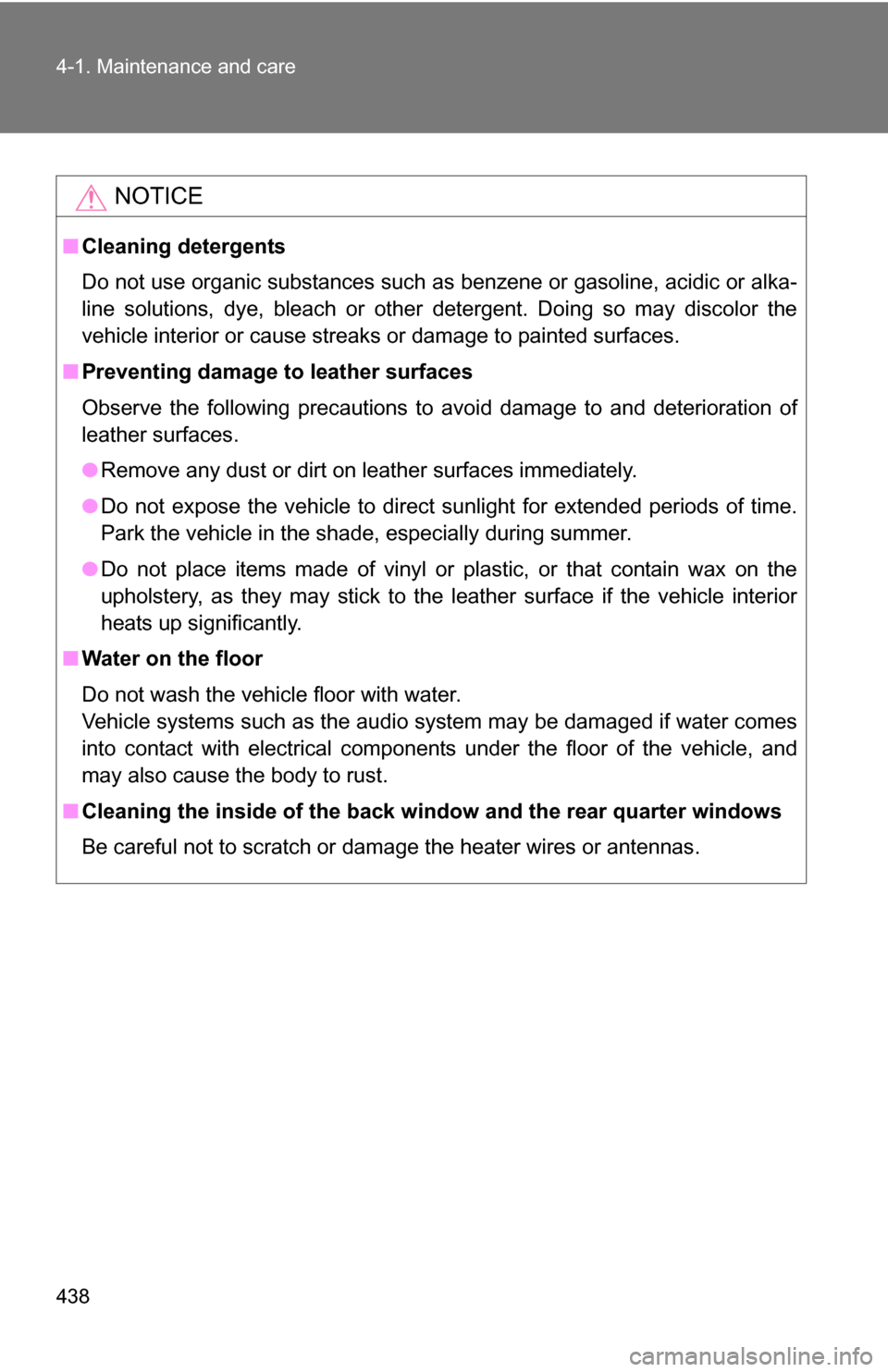 TOYOTA SEQUOIA 2009 2.G Owners Manual 438 4-1. Maintenance and care
NOTICE
■Cleaning detergents
Do not use organic substances such as benzene or gasoline, acidic or alka-
line solutions, dye, bleach or other detergent. Doing so may disc TOYOTA SEQUOIA 2009 2.G Owners Manual 438 4-1. Maintenance and care
NOTICE
■Cleaning detergents
Do not use organic substances such as benzene or gasoline, acidic or alka-
line solutions, dye, bleach or other detergent. Doing so may disc
