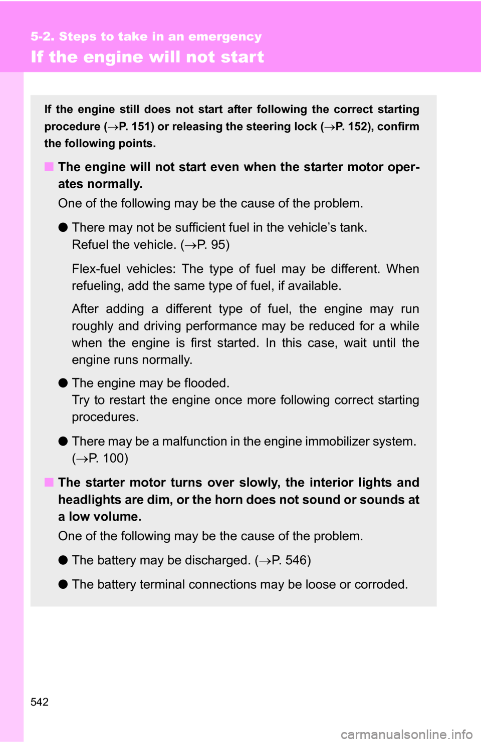 TOYOTA SEQUOIA 2009 2.G Owners Manual 542
5-2. Steps to take in an emergency
If the engine will not star t
If the engine still does not start after following the correct starting
procedure ( P. 151) or releasing the steering lock (P TOYOTA SEQUOIA 2009 2.G Owners Manual 542
5-2. Steps to take in an emergency
If the engine will not star t
If the engine still does not start after following the correct starting
procedure ( P. 151) or releasing the steering lock (P