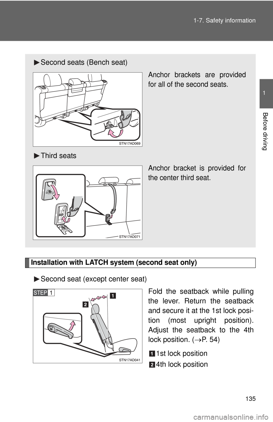 TOYOTA SEQUOIA 2011 2.G Owners Manual 135
1-7. Safety information
1
Before driving
Installation with LATCH system (second seat only)
Second seat (except center seat)
Fold the seatback while pulling
the lever. Return the seatback
and secur TOYOTA SEQUOIA 2011 2.G Owners Manual 135
1-7. Safety information
1
Before driving
Installation with LATCH system (second seat only)
Second seat (except center seat)
Fold the seatback while pulling
the lever. Return the seatback
and secur