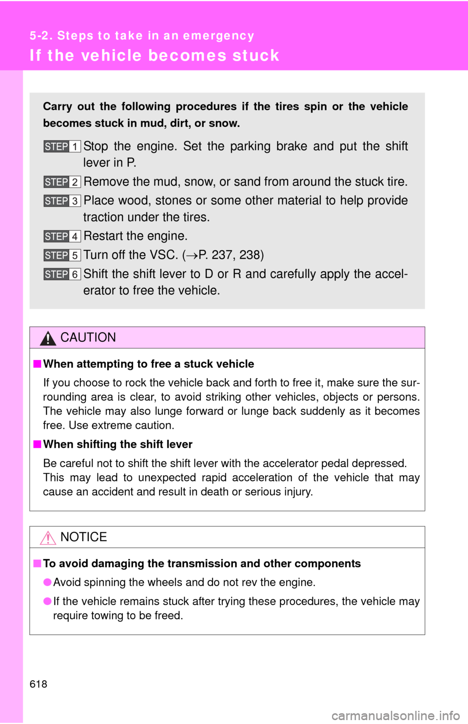 TOYOTA SEQUOIA 2011 2.G Owners Manual 618
5-2. Steps to take in an emergency
If the vehicle becomes stuck
CAUTION
■When attempting to free a stuck vehicle
If you choose to rock the vehicle back and forth to free it, make sure the sur-
r TOYOTA SEQUOIA 2011 2.G Owners Manual 618
5-2. Steps to take in an emergency
If the vehicle becomes stuck
CAUTION
■When attempting to free a stuck vehicle
If you choose to rock the vehicle back and forth to free it, make sure the sur-
r