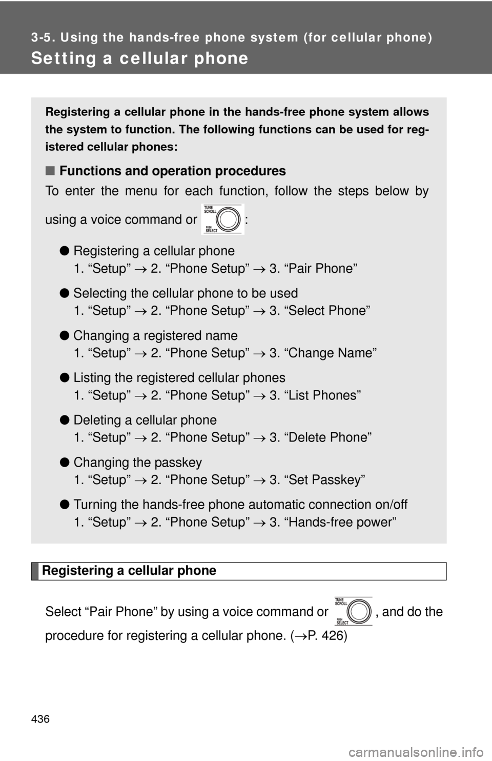 TOYOTA SEQUOIA 2012 2.G Owners Manual 436
3-5. Using the hands-free phone system (for cellular phone)
Setting a cellular phone
Registering a cellular phoneSelect “Pair Phone” by using a voice command or , and do the
procedure for reg TOYOTA SEQUOIA 2012 2.G Owners Manual 436
3-5. Using the hands-free phone system (for cellular phone)
Setting a cellular phone
Registering a cellular phoneSelect “Pair Phone” by using a voice command or , and do the
procedure for reg
