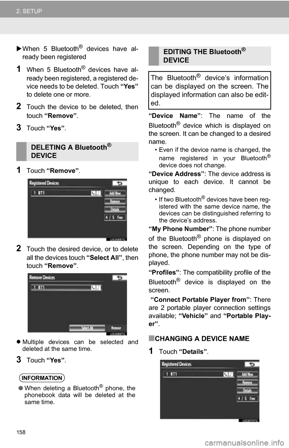 TOYOTA SEQUOIA 2013 2.G Navigation Manual 158
2. SETUP
When  5  Bluetooth®  devices  have  al-
ready been registered
1When  5  Bluetooth®  devices  have  al-
ready been registered, a registered de-
vice needs to be deleted. Touch  “Yes