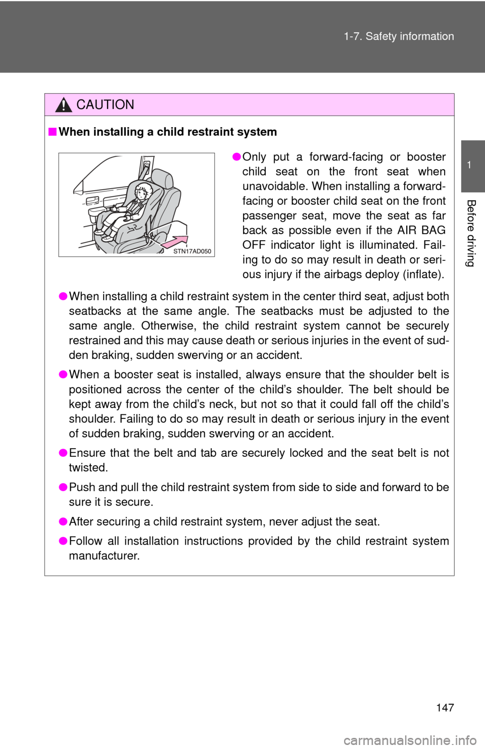 TOYOTA SEQUOIA 2013 2.G Owners Manual 147
1-7. Safety information
1
Before driving
CAUTION
■
When installing a child restraint system
●When installing a child restraint system in the center third seat, adjust both
seatbacks at the sam TOYOTA SEQUOIA 2013 2.G Owners Manual 147
1-7. Safety information
1
Before driving
CAUTION
■
When installing a child restraint system
●When installing a child restraint system in the center third seat, adjust both
seatbacks at the sam