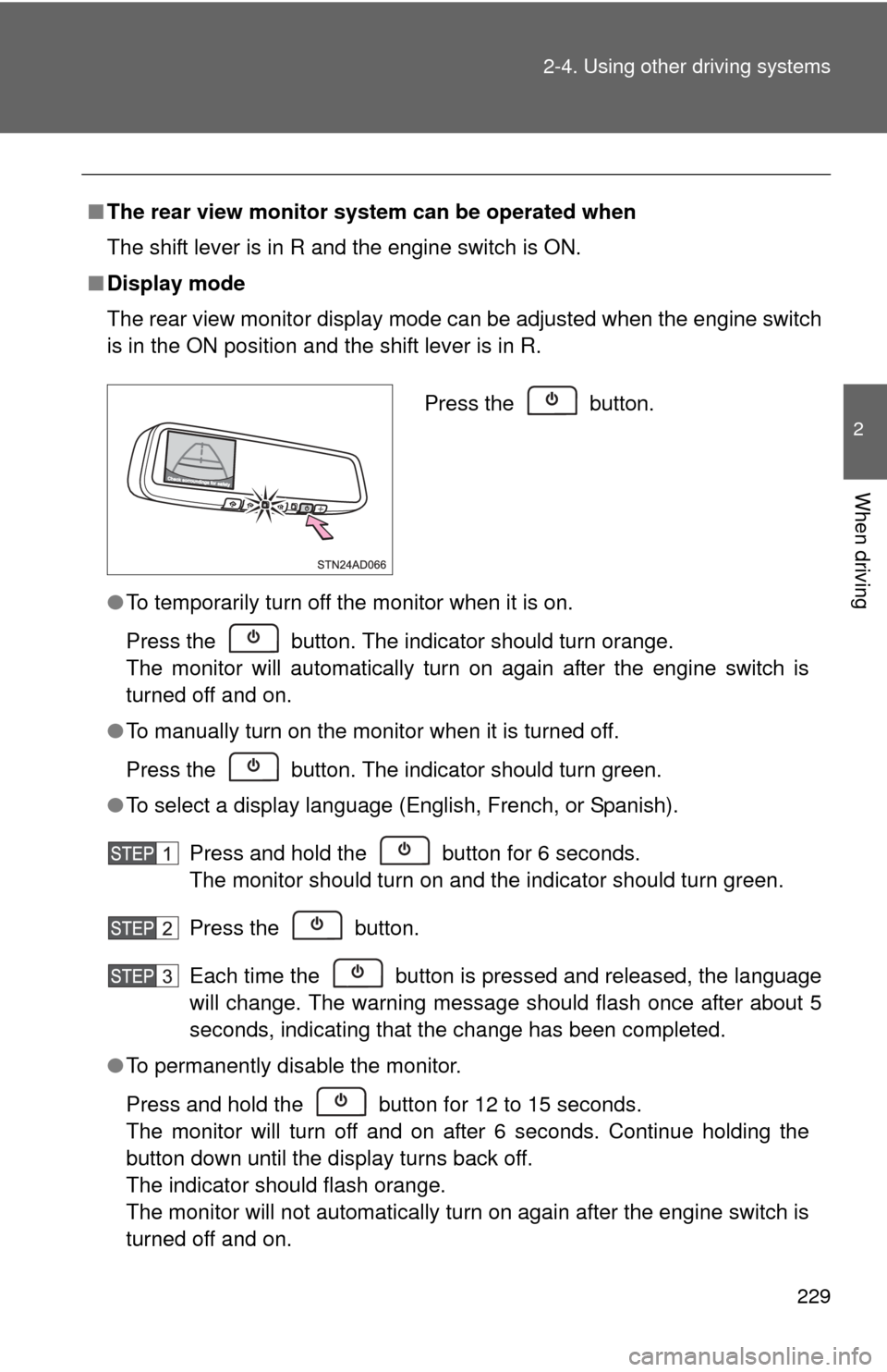 TOYOTA SEQUOIA 2013 2.G Owners Manual 229
2-4. Using other
driving systems
2
When driving
■The rear view monitor system can be operated when
The shift lever is in R and the engine switch is ON.
■ Display mode
The rear view monitor di TOYOTA SEQUOIA 2013 2.G Owners Manual 229
2-4. Using other
driving systems
2
When driving
■The rear view monitor system can be operated when
The shift lever is in R and the engine switch is ON.
■ Display mode
The rear view monitor di