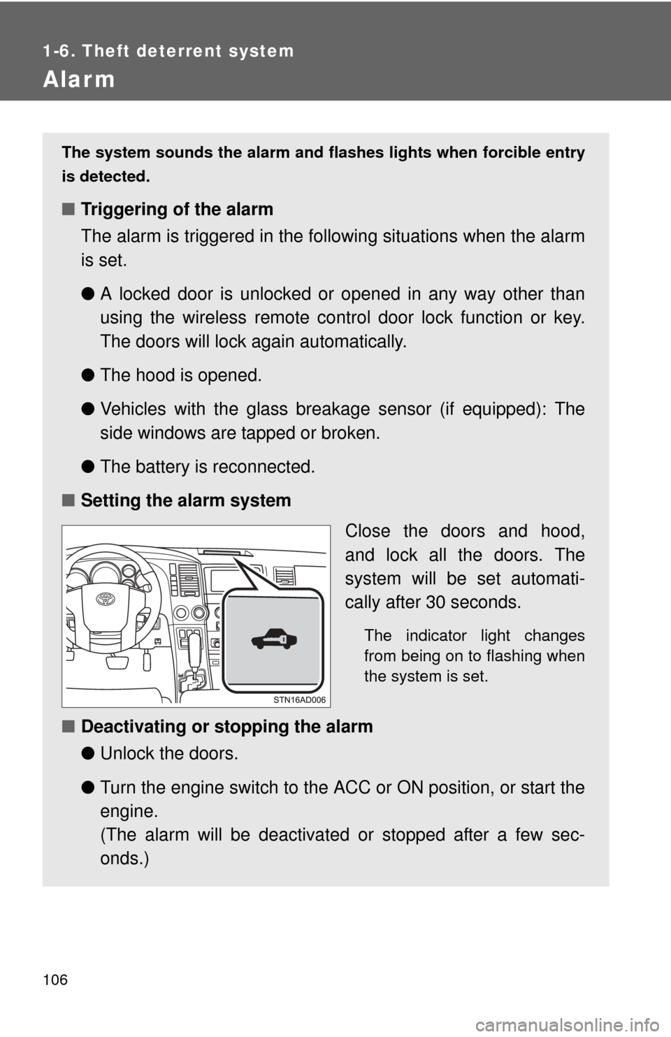 TOYOTA SEQUOIA 2015 2.G Owners Guide 106
1-6. Theft deterrent system
Alarm
The system sounds the alarm and flashes lights when forcible entry
is detected.
■ Triggering of the alarm
The alarm is triggered in the fo llowing situations wh TOYOTA SEQUOIA 2015 2.G Owners Guide 106
1-6. Theft deterrent system
Alarm
The system sounds the alarm and flashes lights when forcible entry
is detected.
■ Triggering of the alarm
The alarm is triggered in the fo llowing situations wh