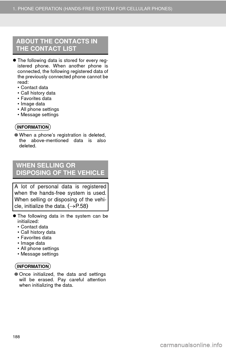 TOYOTA SEQUOIA 2016 2.G Navigation Manual 188
1. PHONE OPERATION (HANDS-FREE SYSTEM FOR CELLULAR PHONES)
The following data is stored for every reg-
istered phone. When another phone is
connected, the following registered data of
the previ TOYOTA SEQUOIA 2016 2.G Navigation Manual 188
1. PHONE OPERATION (HANDS-FREE SYSTEM FOR CELLULAR PHONES)
The following data is stored for every reg-
istered phone. When another phone is
connected, the following registered data of
the previ