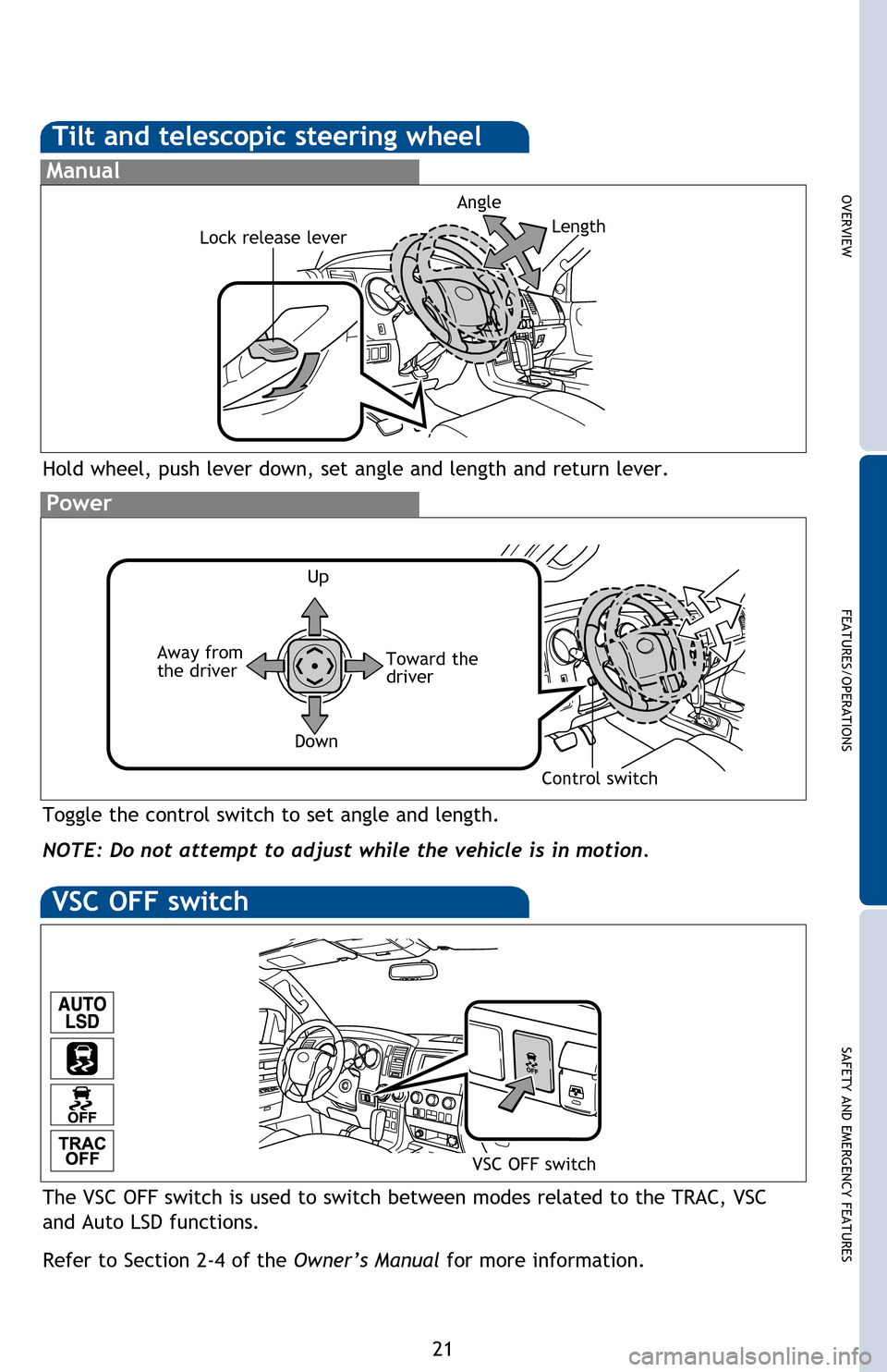 TOYOTA SEQUOIA 2016 2.G Quick Reference Guide OVERVIEW
FEATURES/OPERATIONS
SAFETY AND EMERGENCY FEATURES
21
Tilting operation
Tilt and telescopic steering wheel
Hold wheel, push lever down, set angle and length and return lever.
Manual
Lock relea TOYOTA SEQUOIA 2016 2.G Quick Reference Guide OVERVIEW
FEATURES/OPERATIONS
SAFETY AND EMERGENCY FEATURES
21
Tilting operation
Tilt and telescopic steering wheel
Hold wheel, push lever down, set angle and length and return lever.
Manual
Lock relea