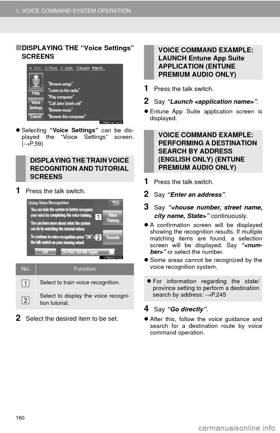 TOYOTA SEQUOIA 2017 2.G Navigation Manual 160
1. VOICE COMMAND SYSTEM OPERATION
■DISPLAYING THE “Voice Settings”
SCREENS
Selecting “Voice Settings” can be dis-
played the “Voice Settings” screen.
( → P.59)
1Press the talk TOYOTA SEQUOIA 2017 2.G Navigation Manual 160
1. VOICE COMMAND SYSTEM OPERATION
■DISPLAYING THE “Voice Settings”
SCREENS
Selecting “Voice Settings” can be dis-
played the “Voice Settings” screen.
( → P.59)
1Press the talk