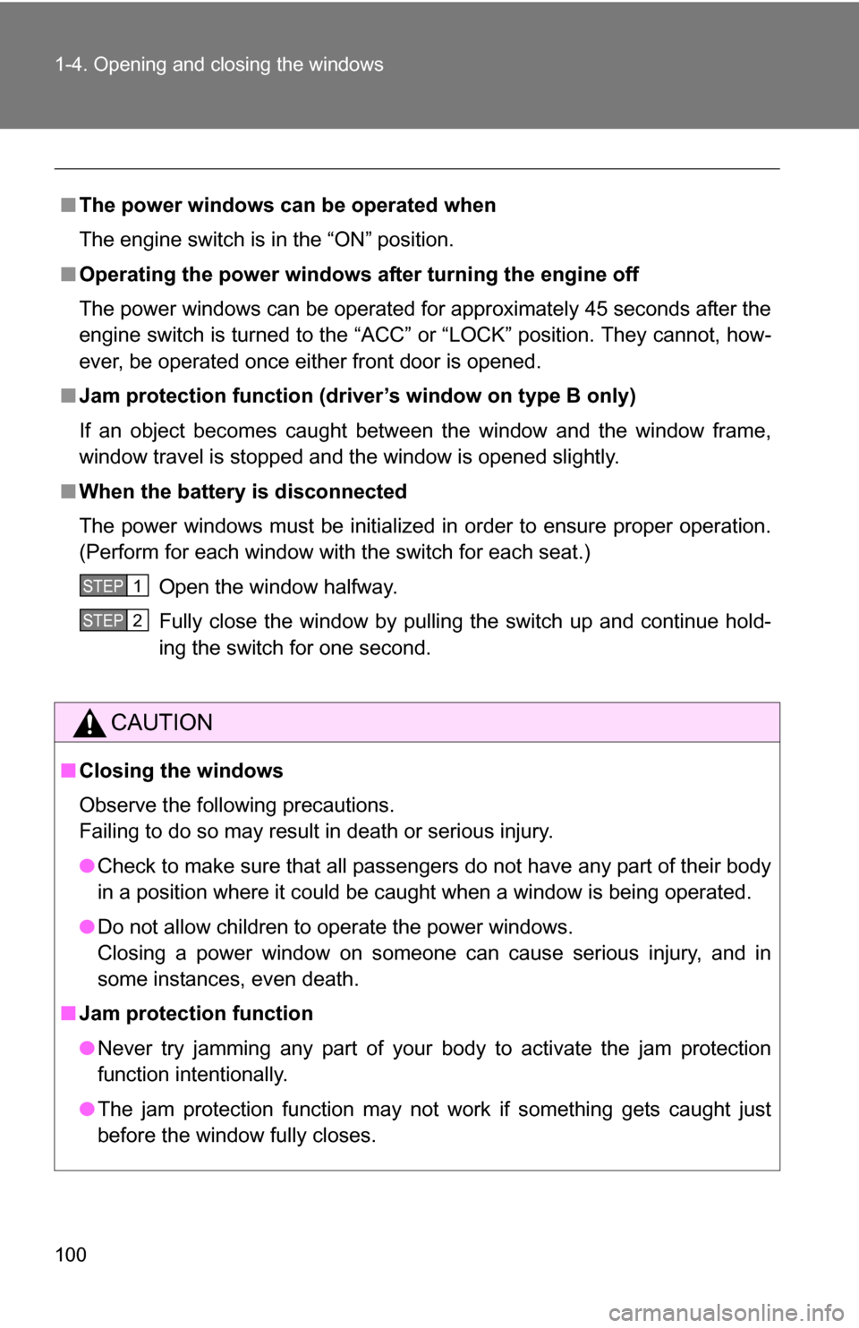 TOYOTA SIENNA 2009 XL20 / 2.G Owners Manual 100 1-4. Opening and closing the windows
■The power windows can be operated when
The engine switch is in the “ON” position.
■ Operating the power windows af ter turning the engine off
The powe TOYOTA SIENNA 2009 XL20 / 2.G Owners Manual 100 1-4. Opening and closing the windows
■The power windows can be operated when
The engine switch is in the “ON” position.
■ Operating the power windows af ter turning the engine off
The powe