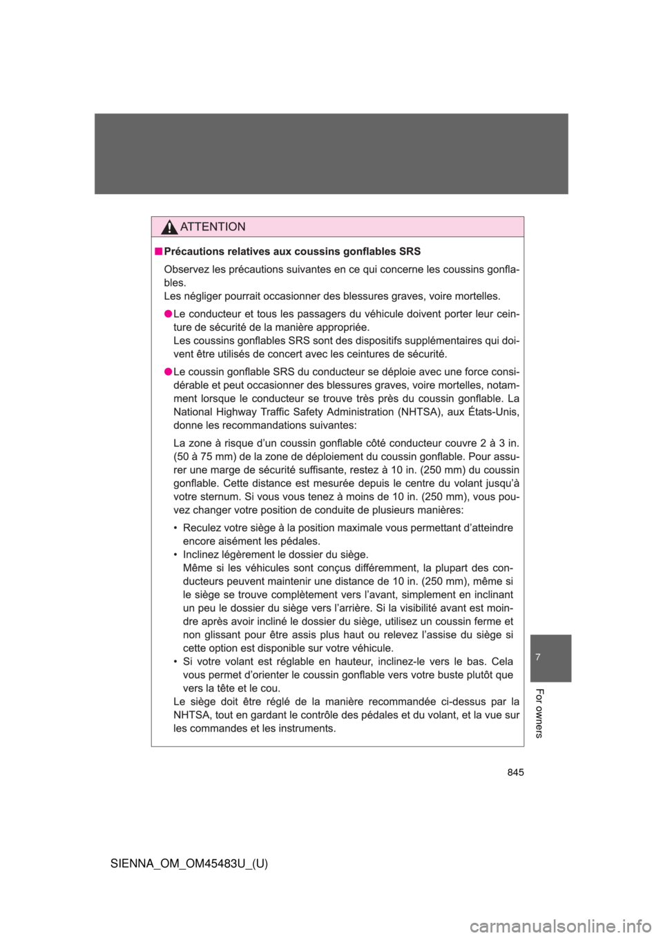 TOYOTA SIENNA 2014 XL30 / 3.G Owners Manual 845
7
SIENNA_OM_OM45483U_(U)
For owners 