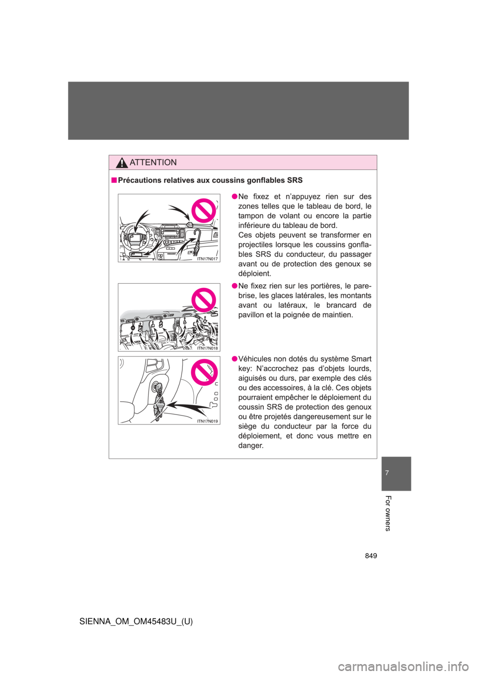 TOYOTA SIENNA 2014 XL30 / 3.G Owners Manual 849
7
SIENNA_OM_OM45483U_(U)
For owners 
