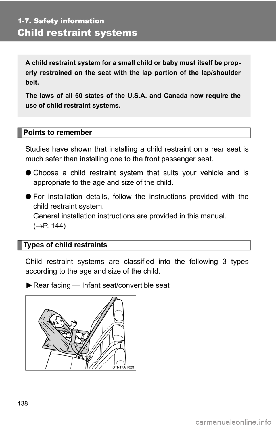 TOYOTA TUNDRA 2009 2.G Owners Manual 138
1-7. Safety information
Child restraint systems
Points to rememberStudies have shown that installing  a child restraint on a rear seat is
much safer than installing one to the front passenger seat