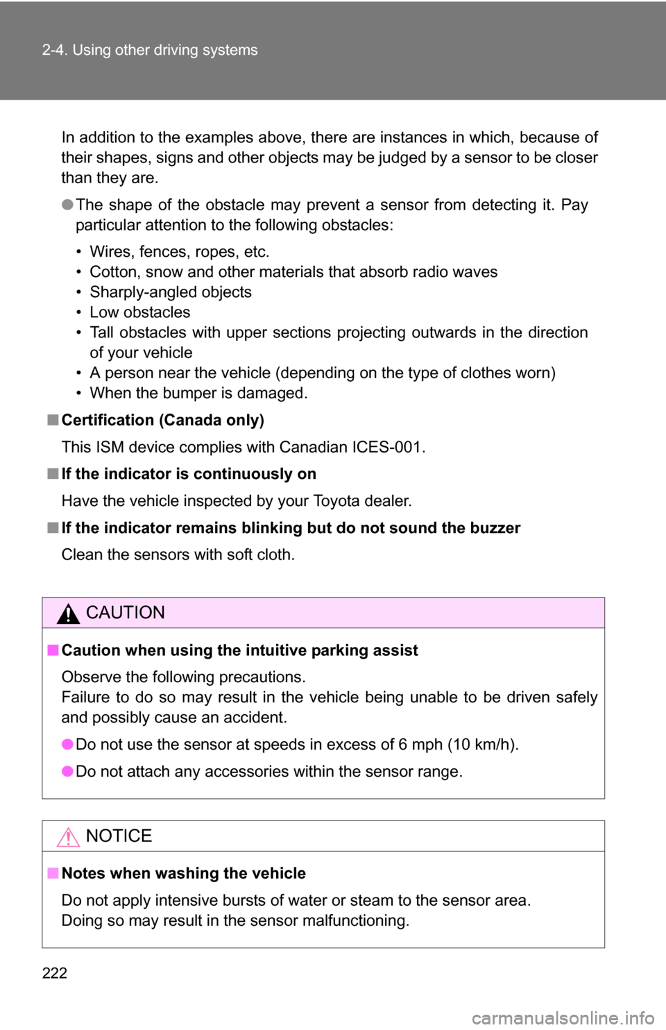 TOYOTA TUNDRA 2009 2.G Owners Manual 222 2-4. Using other driving systems
.
In addition to the examples above, there are instances in which, because of
their shapes, signs and other objects may be judged by a sensor to be closer
than the