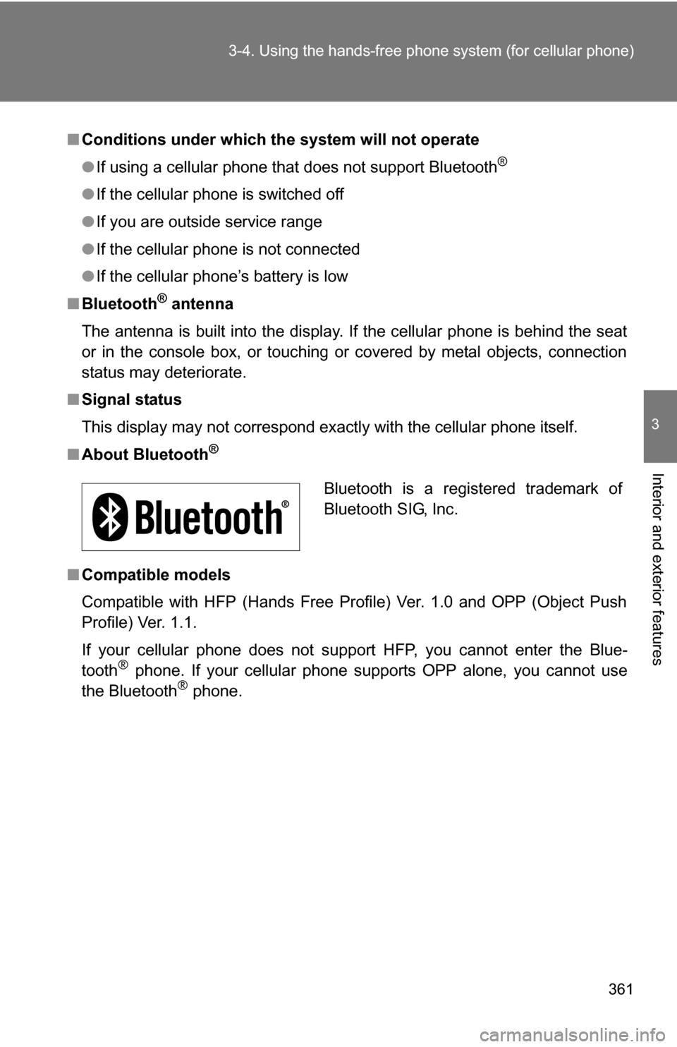 TOYOTA TUNDRA 2009 2.G Owners Manual 361
3-4. Using the hand
s-free phone system (for cellular phone)
3
Interior and exterior features
■Conditions under which th e system will not operate
● If using a cellular phone that does not su TOYOTA TUNDRA 2009 2.G Owners Manual 361
3-4. Using the hand
s-free phone system (for cellular phone)
3
Interior and exterior features
■Conditions under which th e system will not operate
● If using a cellular phone that does not su