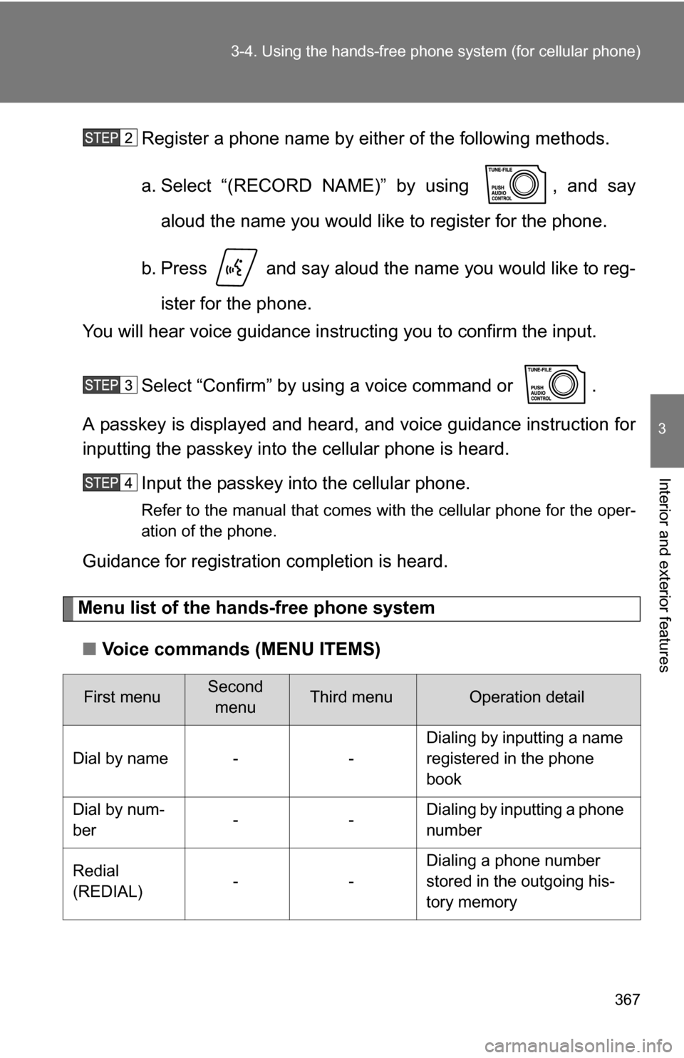 TOYOTA TUNDRA 2009 2.G Owners Manual 367
3-4. Using the hand
s-free phone system (for cellular phone)
3
Interior and exterior features
Register a phone name by either of the following methods.
a. Select “(RECORD NAME)” by using , a TOYOTA TUNDRA 2009 2.G Owners Manual 367
3-4. Using the hand
s-free phone system (for cellular phone)
3
Interior and exterior features
Register a phone name by either of the following methods.
a. Select “(RECORD NAME)” by using , a