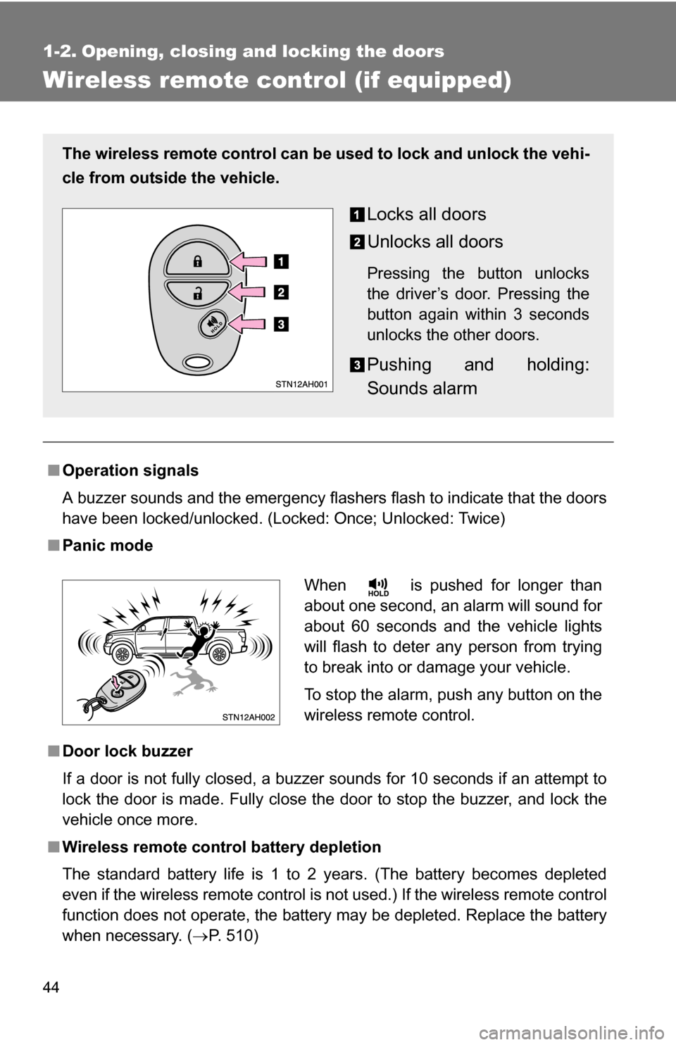 TOYOTA TUNDRA 2009 2.G Service Manual 44
1-2. Opening, closing and locking the doors
Wireless remote control (if equipped)
■Operation signals
A buzzer sounds and the emergency flashers flash to indicate that the doors
have been locked/u TOYOTA TUNDRA 2009 2.G Service Manual 44
1-2. Opening, closing and locking the doors
Wireless remote control (if equipped)
■Operation signals
A buzzer sounds and the emergency flashers flash to indicate that the doors
have been locked/u