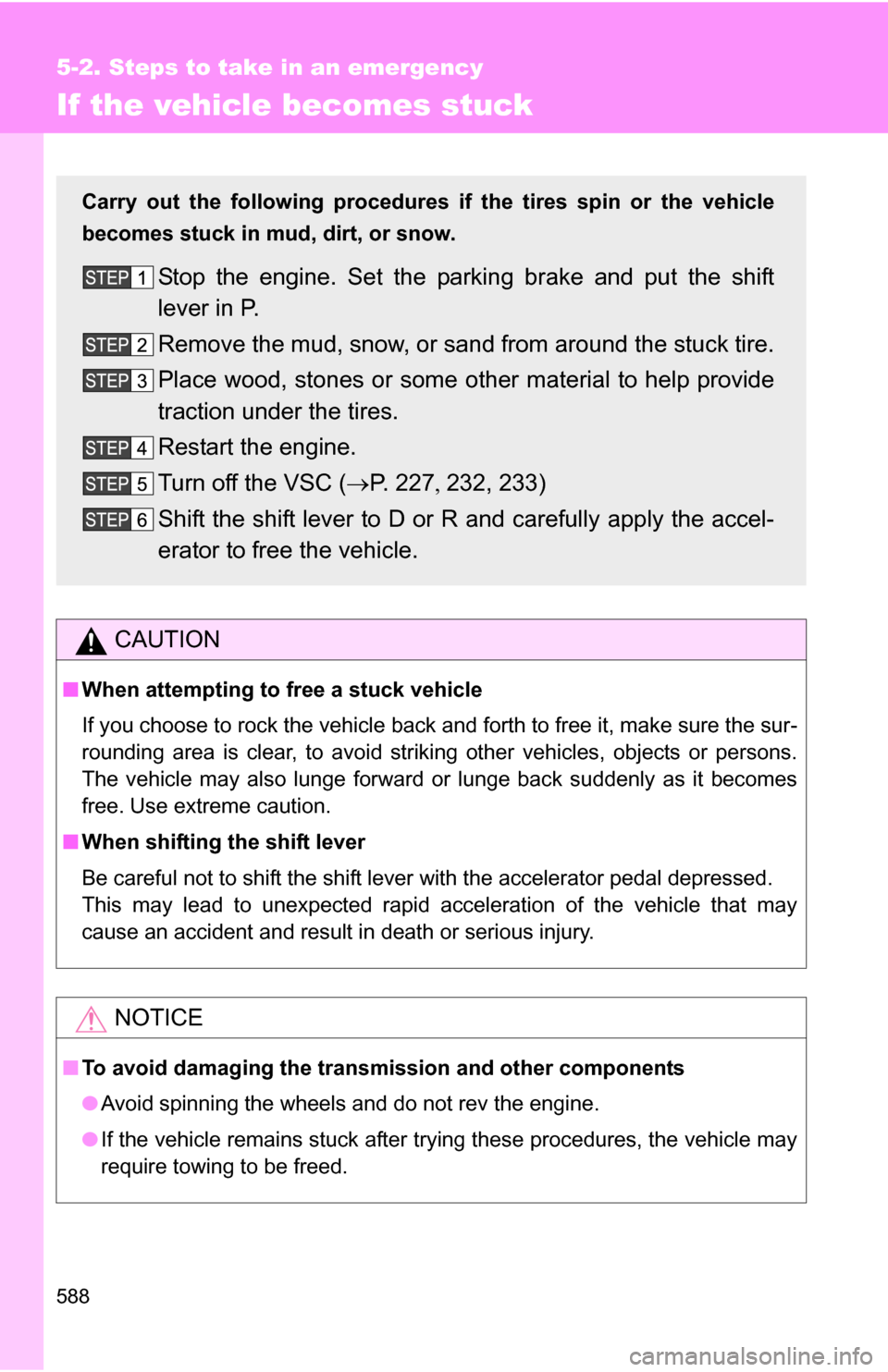TOYOTA TUNDRA 2009 2.G Owners Manual 588
5-2. Steps to take in an emergency
If the vehicle becomes stuck
CAUTION
■When attempting to free a stuck vehicle
If you choose to rock the vehicle back and forth to free it, make sure the sur-
r TOYOTA TUNDRA 2009 2.G Owners Manual 588
5-2. Steps to take in an emergency
If the vehicle becomes stuck
CAUTION
■When attempting to free a stuck vehicle
If you choose to rock the vehicle back and forth to free it, make sure the sur-
r