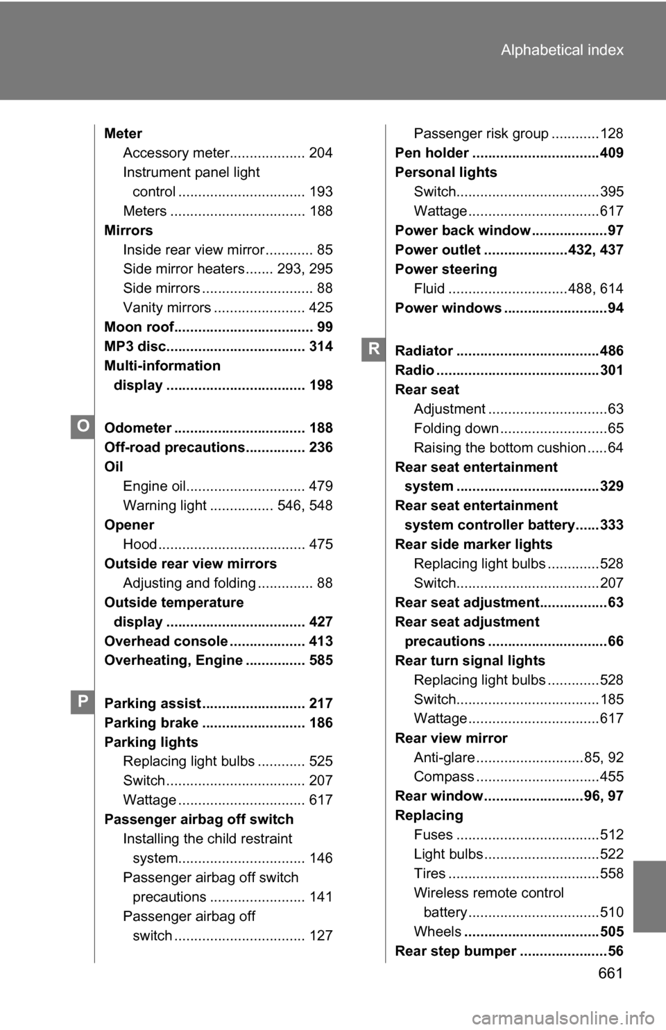 TOYOTA TUNDRA 2009 2.G Owners Manual 661
Alphabetical index
Meter
Accessory meter................... 204
Instrument panel light
control ................................ 193
Meters .................................. 188
Mirrors Inside re TOYOTA TUNDRA 2009 2.G Owners Manual 661
Alphabetical index
Meter
Accessory meter................... 204
Instrument panel light
control ................................ 193
Meters .................................. 188
Mirrors Inside re