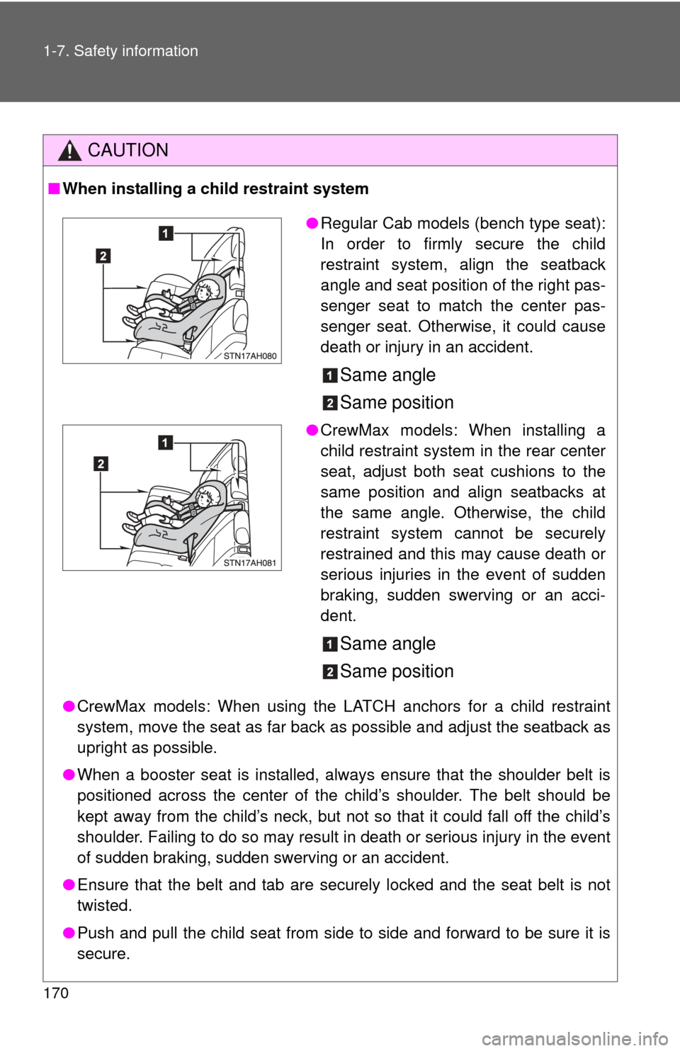 TOYOTA TUNDRA 2010 2.G Owners Manual 170 1-7. Safety information
CAUTION
■When installing a child restraint system
●CrewMax models: When using the LATCH anchors for a child restraint
system, move the seat as far back as possible and TOYOTA TUNDRA 2010 2.G Owners Manual 170 1-7. Safety information
CAUTION
■When installing a child restraint system
●CrewMax models: When using the LATCH anchors for a child restraint
system, move the seat as far back as possible and