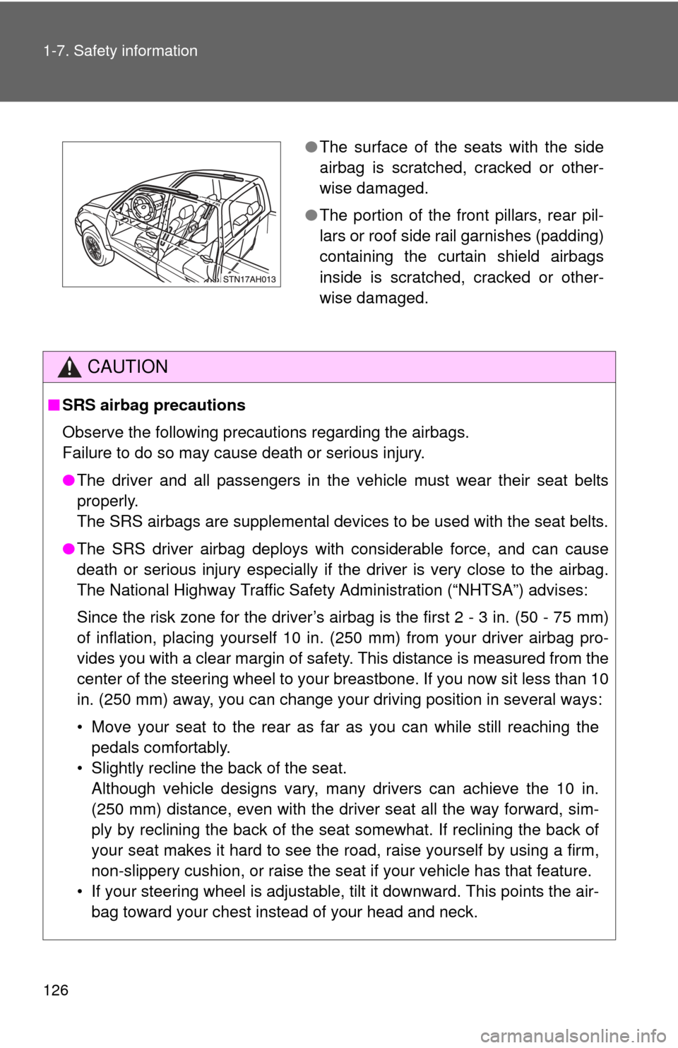 TOYOTA TUNDRA 2011 2.G Owners Manual 126 1-7. Safety information
CAUTION
■SRS airbag precautions
Observe the following precautions regarding the airbags.
Failure to do so may cause death or serious injury.
●The driver and all passen TOYOTA TUNDRA 2011 2.G Owners Manual 126 1-7. Safety information
CAUTION
■SRS airbag precautions
Observe the following precautions regarding the airbags.
Failure to do so may cause death or serious injury.
●The driver and all passen