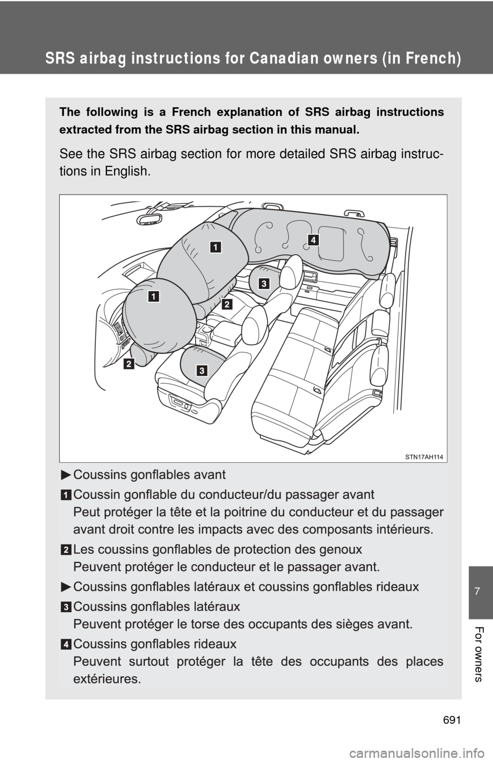 TOYOTA TUNDRA 2011 2.G Owners Manual 691
7
For owners
SRS airbag instructions for Canadian owners (in French)
The following is a French explanation of SRS airbag instructions
extracted from the SRS airbag section in this manual.
See the TOYOTA TUNDRA 2011 2.G Owners Manual 691
7
For owners
SRS airbag instructions for Canadian owners (in French)
The following is a French explanation of SRS airbag instructions
extracted from the SRS airbag section in this manual.
See the