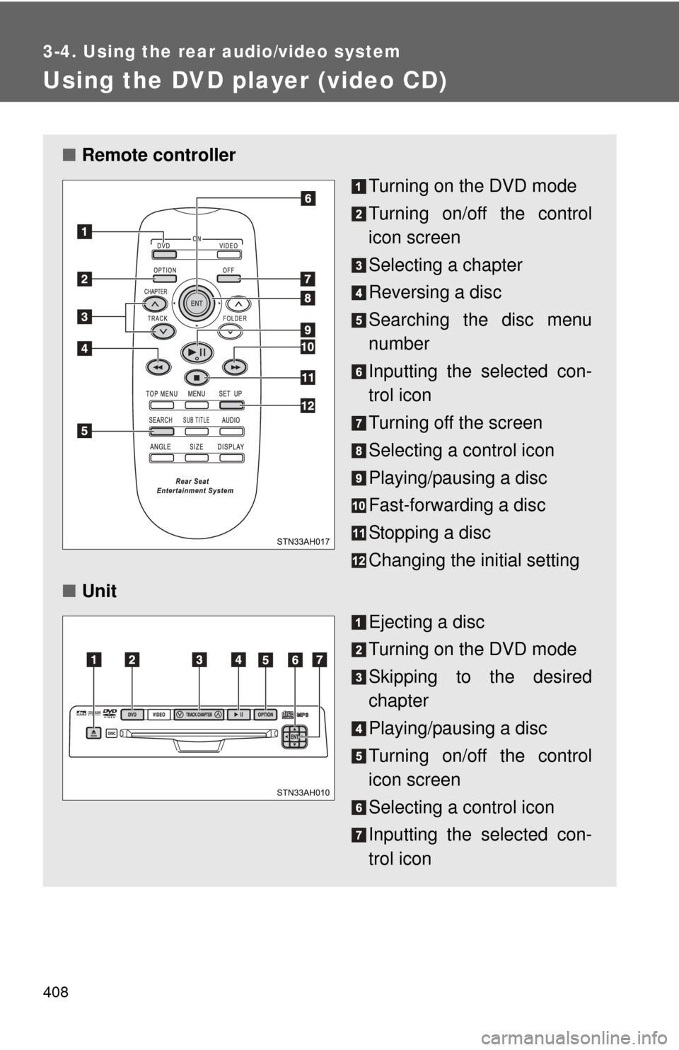 TOYOTA TUNDRA 2012 2.G Owners Manual 408
3-4. Using the rear audio/video system
Using the DVD player (video CD)
■Remote controller
Turning on the DVD mode
Turning on/off the control
icon screen
Selecting a chapter
Reversing a disc
Sea TOYOTA TUNDRA 2012 2.G Owners Manual 408
3-4. Using the rear audio/video system
Using the DVD player (video CD)
■Remote controller
Turning on the DVD mode
Turning on/off the control
icon screen
Selecting a chapter
Reversing a disc
Sea