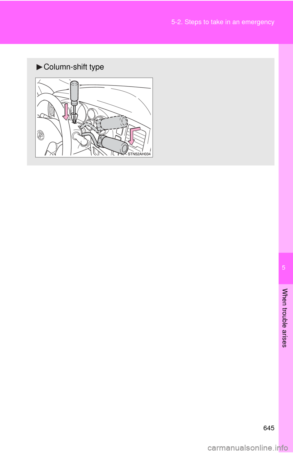 TOYOTA TUNDRA 2012 2.G Owners Manual 5
When trouble arises
645
5-2. Steps to take in an emergency
Column-shift type 
