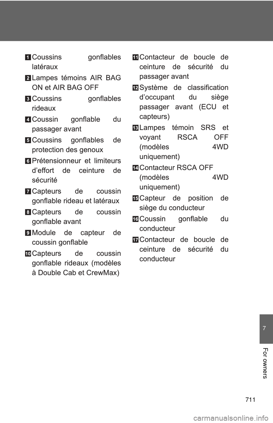 TOYOTA TUNDRA 2013 2.G Owners Manual 711
7
For owners 