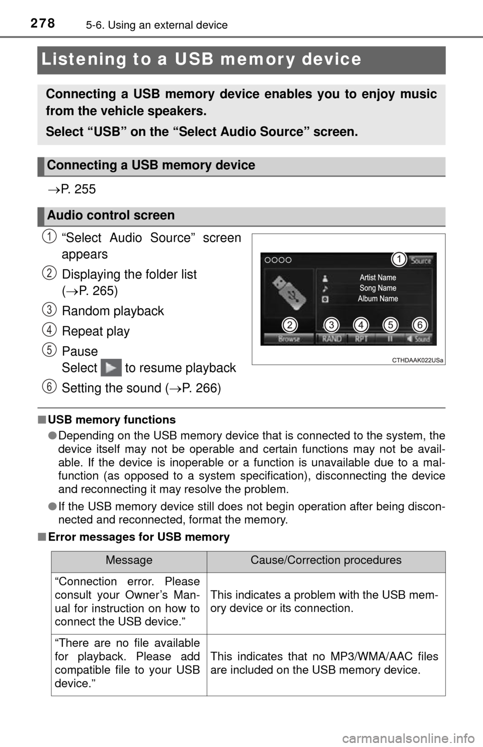 TOYOTA TUNDRA 2014 2.G Owners Manual 2785-6. Using an external device
Listening to a USB memor y device
P. 2 5 5
“Select Audio Source” screen
appears
Displaying the folder list
( P. 265)
Random playback
Repeat play
Pause
Se TOYOTA TUNDRA 2014 2.G Owners Manual 2785-6. Using an external device
Listening to a USB memor y device
P. 2 5 5
“Select Audio Source” screen
appears
Displaying the folder list
( P. 265)
Random playback
Repeat play
Pause
Se