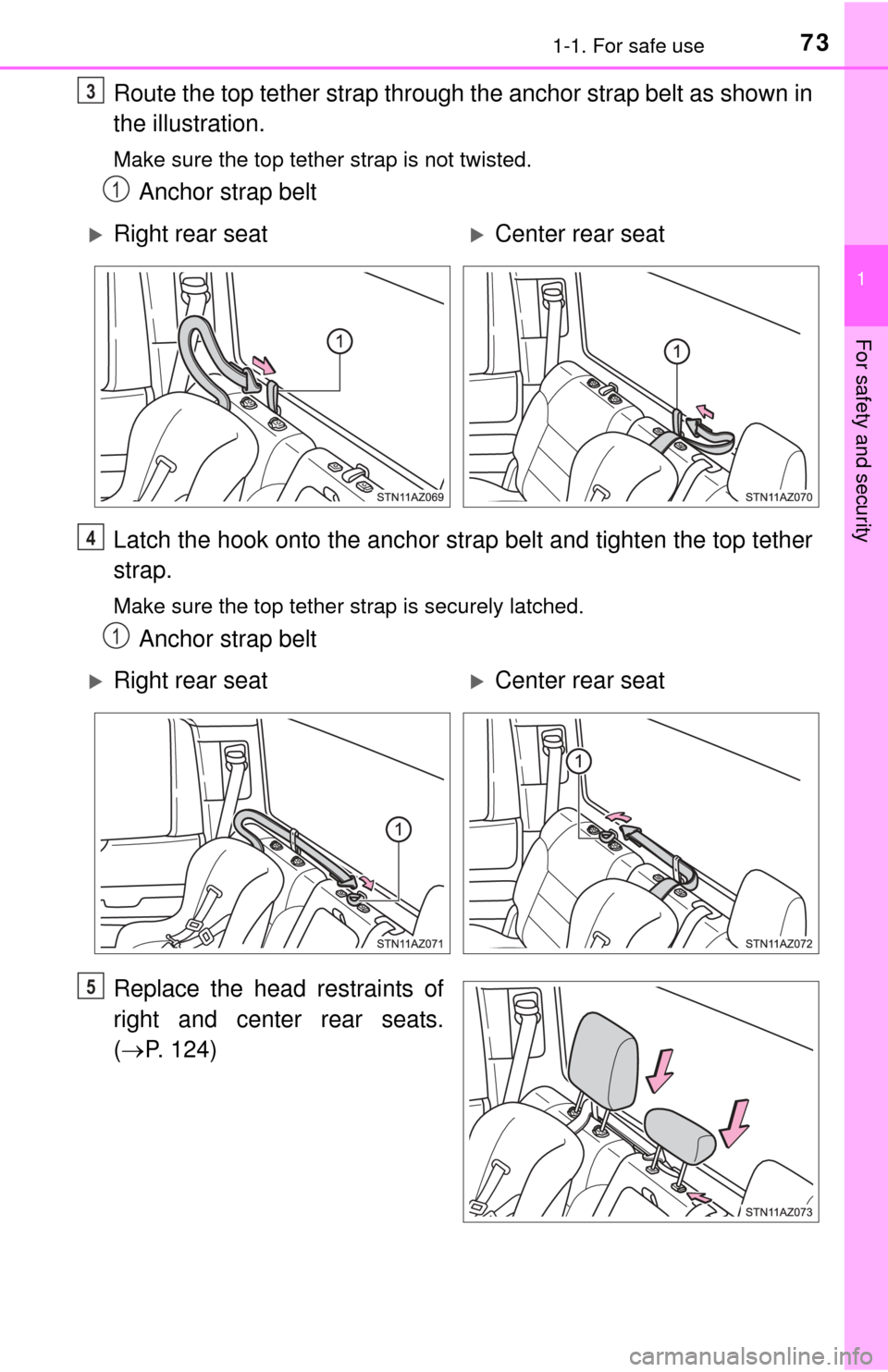 TOYOTA TUNDRA 2014 2.G Manual PDF 731-1. For safe use
1
For safety and security
Route the top tether strap through the anchor strap belt as shown in
the illustration.
Make sure the top tether strap is not twisted.
Anchor strap belt
La TOYOTA TUNDRA 2014 2.G Manual PDF 731-1. For safe use
1
For safety and security
Route the top tether strap through the anchor strap belt as shown in
the illustration.
Make sure the top tether strap is not twisted.
Anchor strap belt
La