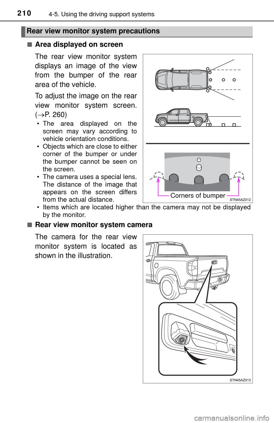 TOYOTA TUNDRA 2015 2.G Owners Manual 2104-5. Using the driving support systems
■Area displayed on screen
The rear view monitor system
displays an image of the view
from the bumper of the rear
area of the vehicle.
To adjust the image on TOYOTA TUNDRA 2015 2.G Owners Manual 2104-5. Using the driving support systems
■Area displayed on screen
The rear view monitor system
displays an image of the view
from the bumper of the rear
area of the vehicle.
To adjust the image on
