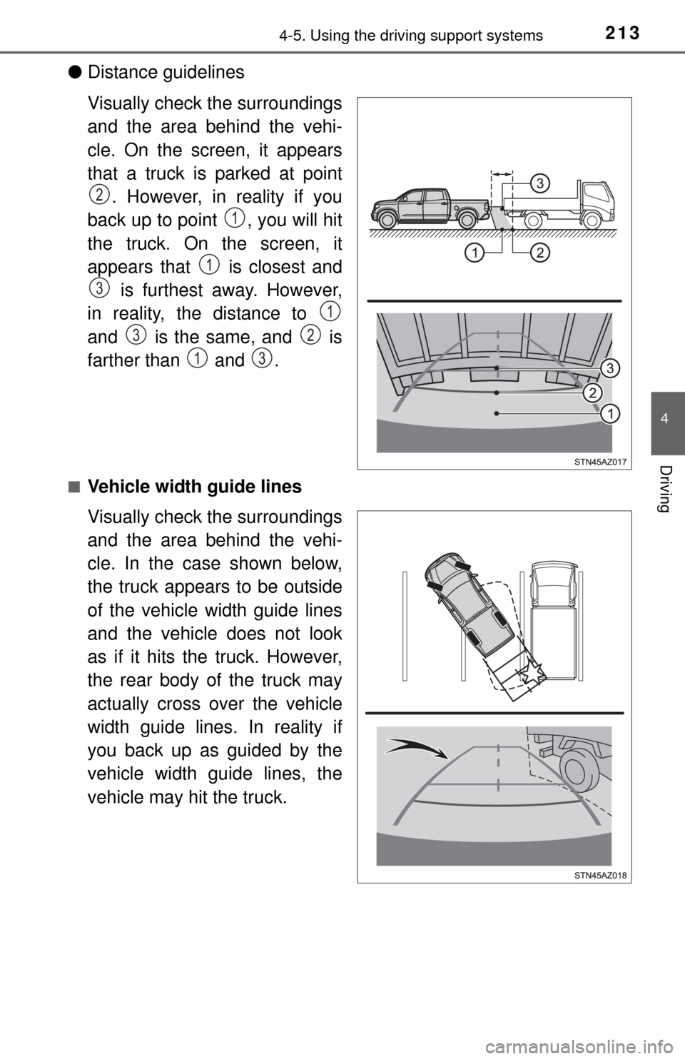 TOYOTA TUNDRA 2015 2.G Owners Manual 2134-5. Using the driving support systems
4
Driving
●Distance guidelines
Visually check the surroundings
and the area behind the vehi-
cle. On the screen, it appears
that a truck is parked at point
TOYOTA TUNDRA 2015 2.G Owners Manual 2134-5. Using the driving support systems
4
Driving
●Distance guidelines
Visually check the surroundings
and the area behind the vehi-
cle. On the screen, it appears
that a truck is parked at point