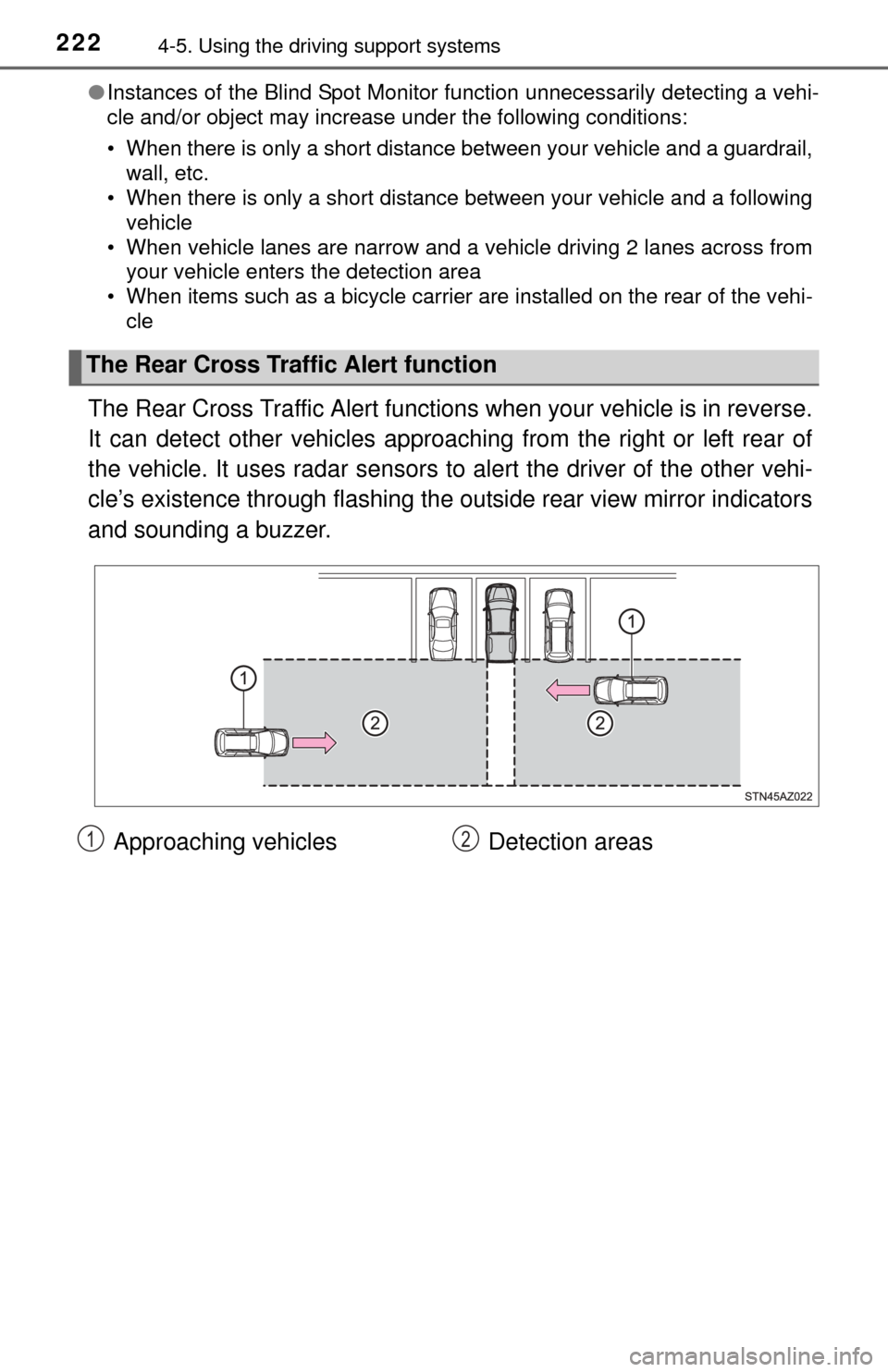 TOYOTA TUNDRA 2015 2.G Owners Manual 2224-5. Using the driving support systems
●Instances of the Blind Spot Monitor function unnecessarily detecting a vehi-
cle and/or object may increase under the following conditions:
• When there TOYOTA TUNDRA 2015 2.G Owners Manual 2224-5. Using the driving support systems
●Instances of the Blind Spot Monitor function unnecessarily detecting a vehi-
cle and/or object may increase under the following conditions:
• When there