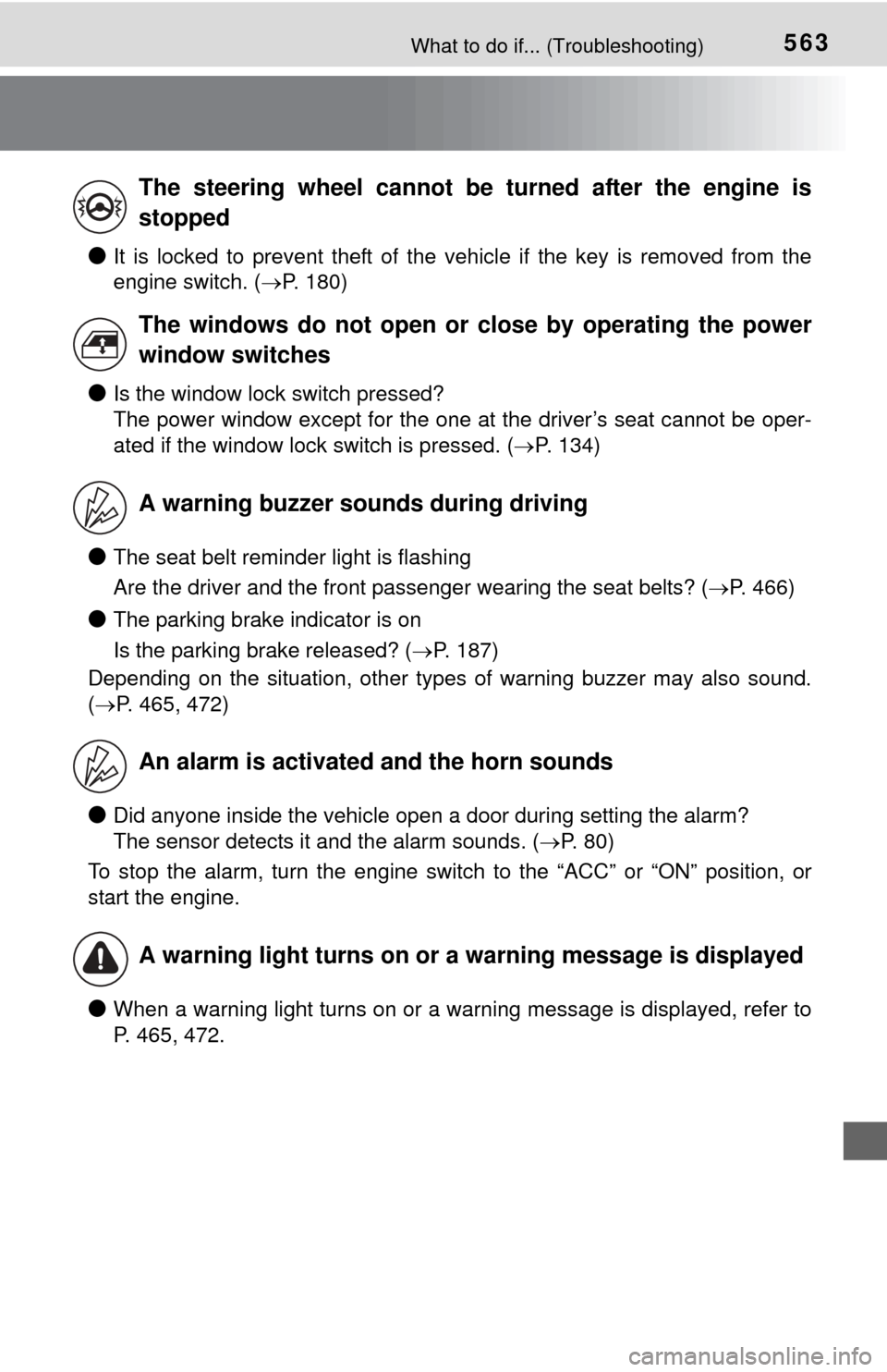 TOYOTA TUNDRA 2015 2.G Owners Manual 563What to do if... (Troubleshooting)
●It is locked to prevent theft of the vehicle if the key is removed from the
engine switch. (P. 180)
●Is the window lock switch pressed? 
The power window 