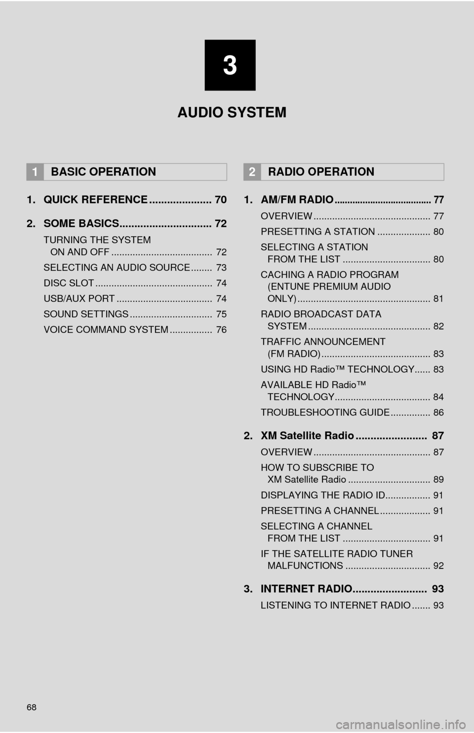 TOYOTA TUNDRA 2016 2.G Navigation Manual 68
1. QUICK REFERENCE ..................... 70
2. SOME BASICS............................... 72
TURNING THE SYSTEM ON AND OFF ...................................... 72
SELECTING AN AUDIO SOURCE .. TOYOTA TUNDRA 2016 2.G Navigation Manual 68
1. QUICK REFERENCE ..................... 70
2. SOME BASICS............................... 72
TURNING THE SYSTEM ON AND OFF ...................................... 72
SELECTING AN AUDIO SOURCE ..