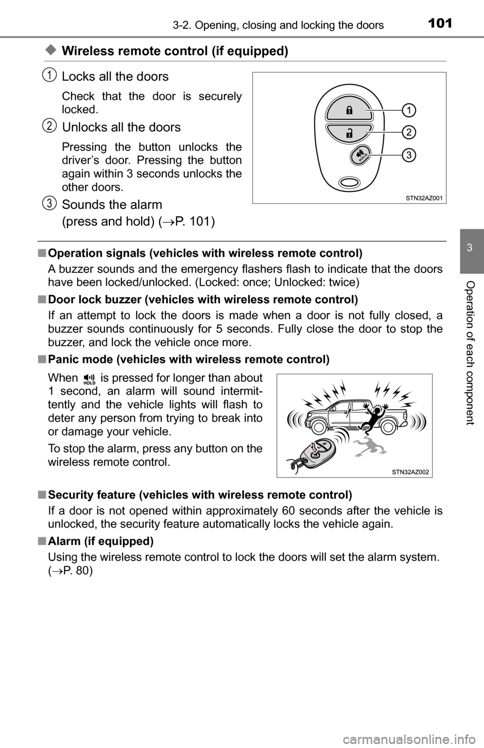TOYOTA TUNDRA 2016 2.G Owners Manual 1013-2. Opening, closing and locking the doors
3
Operation of each component
◆Wireless remote control (if equipped)
Locks all the doors
Check that the door is securely
locked.
Unlocks all the doors
TOYOTA TUNDRA 2016 2.G Owners Manual 1013-2. Opening, closing and locking the doors
3
Operation of each component
◆Wireless remote control (if equipped)
Locks all the doors
Check that the door is securely
locked.
Unlocks all the doors