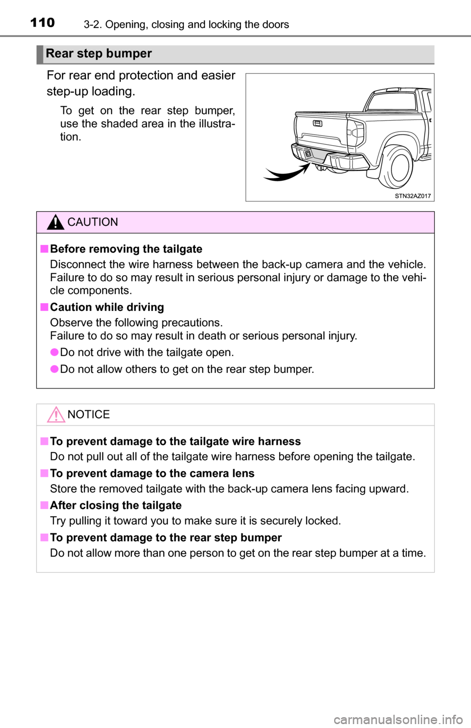 TOYOTA TUNDRA 2016 2.G Owners Manual 1103-2. Opening, closing and locking the doors
For rear end protection and easier
step-up loading.
To get on the rear step bumper,
use the shaded area in the illustra-
tion.
Rear step bumper
CAUTION
TOYOTA TUNDRA 2016 2.G Owners Manual 1103-2. Opening, closing and locking the doors
For rear end protection and easier
step-up loading.
To get on the rear step bumper,
use the shaded area in the illustra-
tion.
Rear step bumper
CAUTION