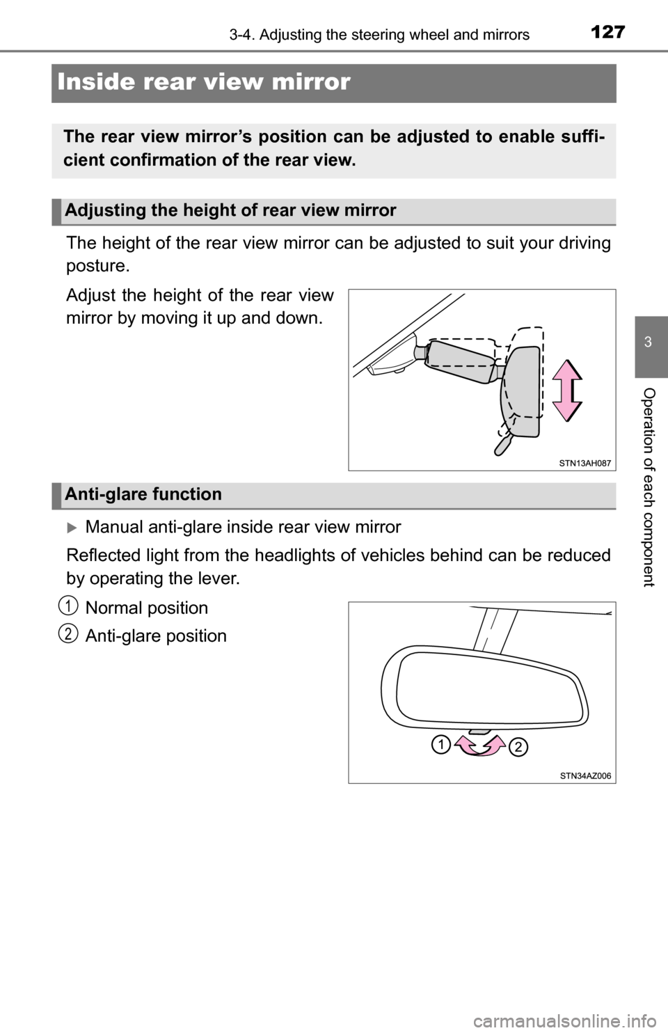 TOYOTA TUNDRA 2016 2.G Owners Manual 1273-4. Adjusting the steering wheel and mirrors
3
Operation of each component
Inside rear view mirror
The height of the rear view mirror can be adjusted to suit your driving
posture.
Adjust the heigh