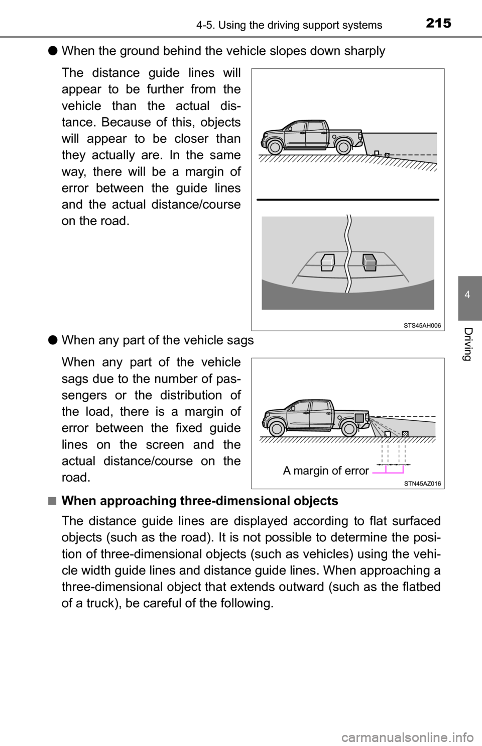 TOYOTA TUNDRA 2016 2.G Owners Manual 2154-5. Using the driving support systems
4
Driving
●When the ground behind the vehi cle slopes down sharply
The distance guide lines will
appear to be further from the
vehicle than the actual dis-
TOYOTA TUNDRA 2016 2.G Owners Manual 2154-5. Using the driving support systems
4
Driving
●When the ground behind the vehi cle slopes down sharply
The distance guide lines will
appear to be further from the
vehicle than the actual dis-
