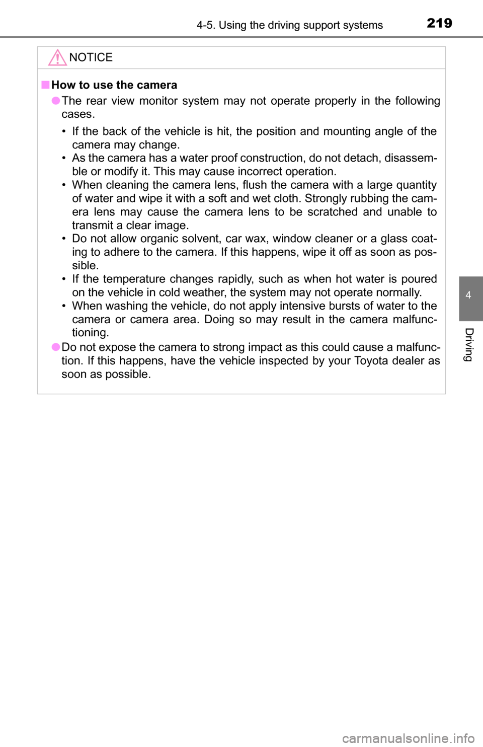 TOYOTA TUNDRA 2016 2.G Owners Manual 2194-5. Using the driving support systems
4
Driving
NOTICE
■How to use the camera
● The rear view monitor system may not operate properly in the following
cases.
• If the back of the vehicl TOYOTA TUNDRA 2016 2.G Owners Manual 2194-5. Using the driving support systems
4
Driving
NOTICE
■How to use the camera
● The rear view monitor system may not operate properly in the following
cases.
• If the back of the vehicl