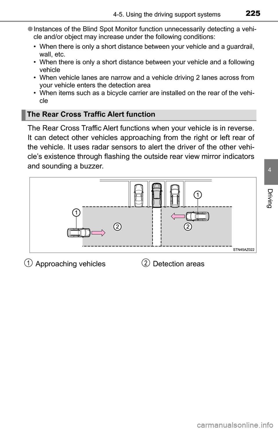 TOYOTA TUNDRA 2016 2.G Owners Manual 2254-5. Using the driving support systems
4
Driving
●Instances of the Blind Spot Monitor function unnecessarily detecting a vehi-
cle and/or object may increase under the following conditions:
• W TOYOTA TUNDRA 2016 2.G Owners Manual 2254-5. Using the driving support systems
4
Driving
●Instances of the Blind Spot Monitor function unnecessarily detecting a vehi-
cle and/or object may increase under the following conditions:
• W