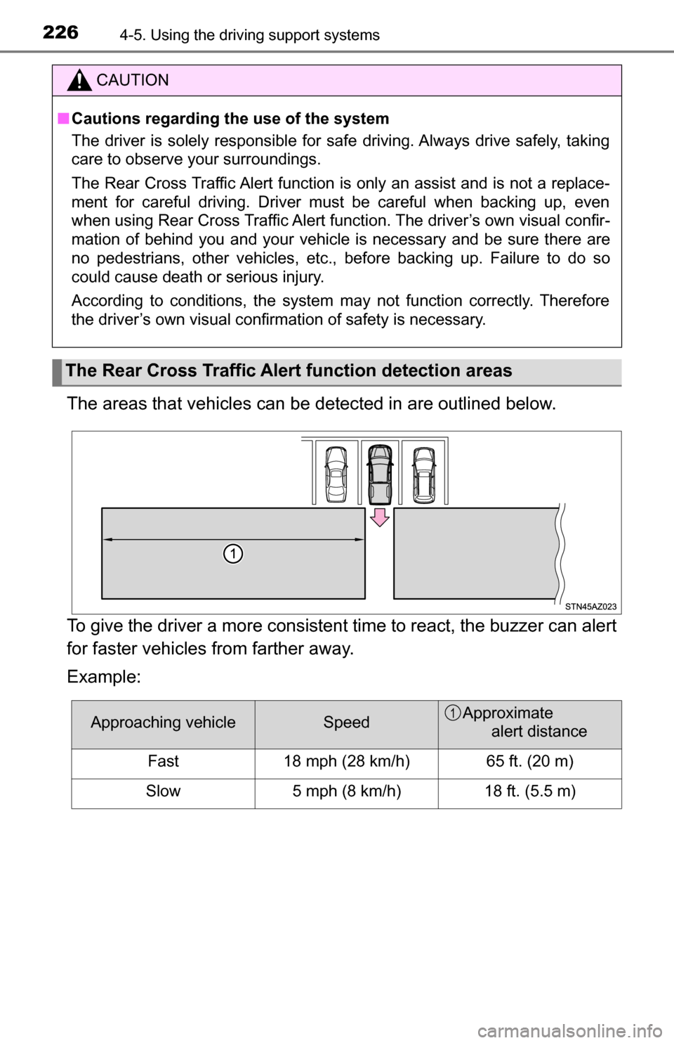 TOYOTA TUNDRA 2016 2.G Owners Manual 2264-5. Using the driving support systems
The areas that vehicles can be detected in are outlined below.
To give the driver a more consistent time to react, the buzzer can alert
for faster vehicles fr TOYOTA TUNDRA 2016 2.G Owners Manual 2264-5. Using the driving support systems
The areas that vehicles can be detected in are outlined below.
To give the driver a more consistent time to react, the buzzer can alert
for faster vehicles fr