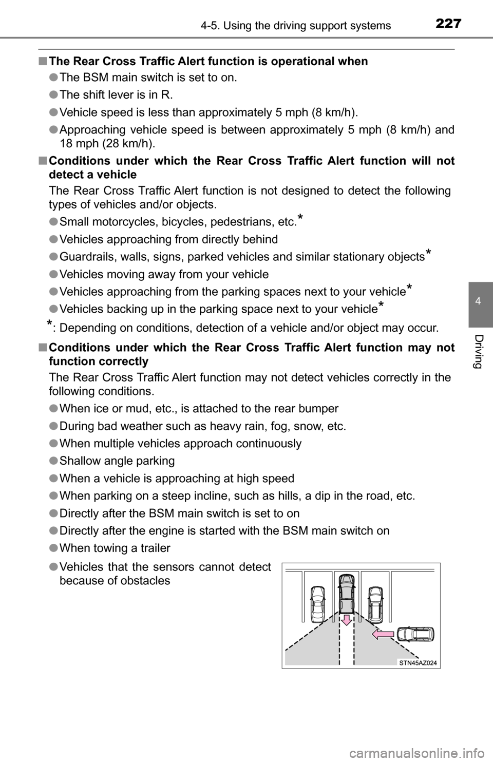 TOYOTA TUNDRA 2016 2.G Owners Manual 2274-5. Using the driving support systems
4
Driving
■The Rear Cross Traffic Alert function is operational when
● The BSM main switch is set to on.
● The shift lever is in R.
● Vehicle speed i TOYOTA TUNDRA 2016 2.G Owners Manual 2274-5. Using the driving support systems
4
Driving
■The Rear Cross Traffic Alert function is operational when
● The BSM main switch is set to on.
● The shift lever is in R.
● Vehicle speed i