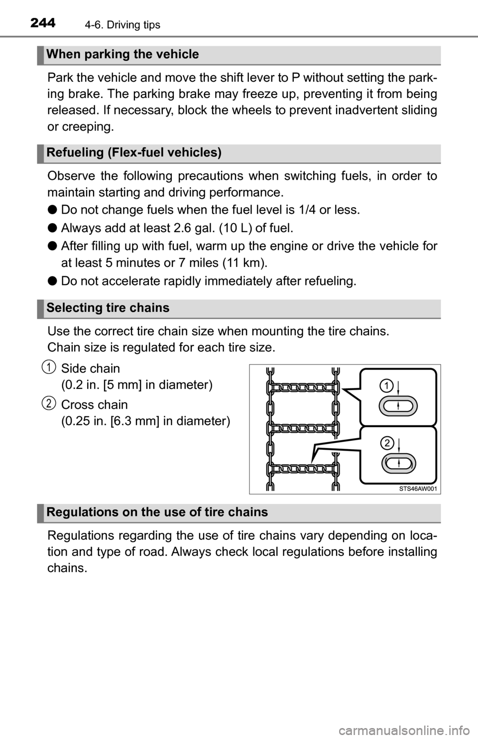 TOYOTA TUNDRA 2016 2.G Owners Manual 2444-6. Driving tips
Park the vehicle and move the shift lever to P without setting the park-
ing brake. The parking brake may fr eeze up, preventing it from being
released. If necessary, block the w TOYOTA TUNDRA 2016 2.G Owners Manual 2444-6. Driving tips
Park the vehicle and move the shift lever to P without setting the park-
ing brake. The parking brake may fr eeze up, preventing it from being
released. If necessary, block the w